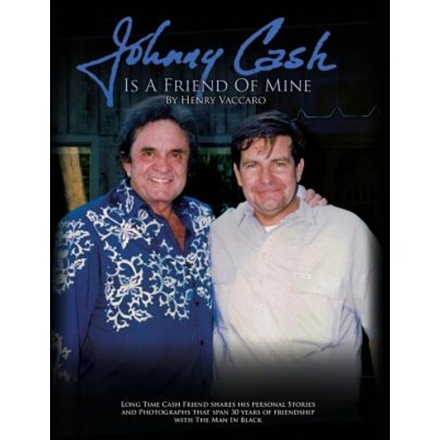 Johnny Cash Is a Friend of Mine Paperback, Createspace Independent Publishing Platform