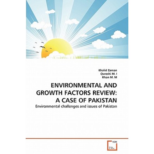 Environmental and Growth Factors Review: A Case of Pakistan Paperback, VDM Verlag