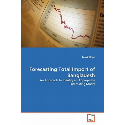 Forecasting Total Import of Bangladesh Paperback, VDM Verlag