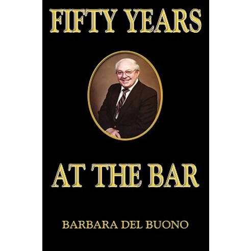 Fifty Years at the Bar Hardcover, Ellingsworth Press LLC