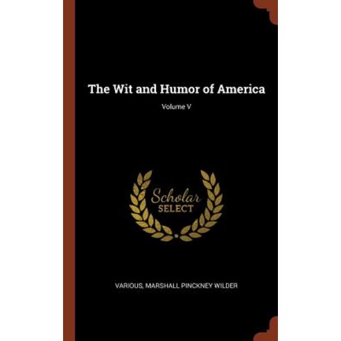 The Wit and Humor of America; Volume V Hardcover, Pinnacle Press