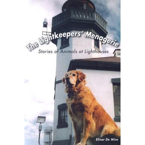 The Lightkeepers'' Menagerie: Stories of Animals at Lighthouses Paperback, Pineapple Press