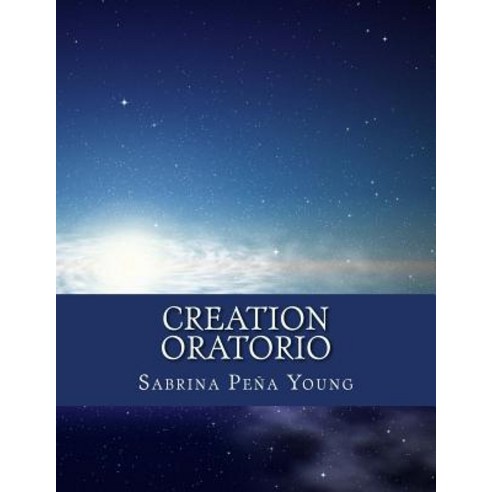 Creation Oratorio: For Women''s Choir Percussion Keyboard and Tape Paperback, Createspace Independent Publishing Platform