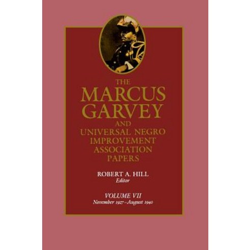 The Marcus Garvey and Universal Negro Improvement Association Papers Vol. VII: November 1927-August 1940 Hardcover, University of California Press