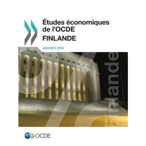 Etudes Economiques de L''Ocde: Finlande 2016 Paperback, Org. for Economic Cooperation & Development