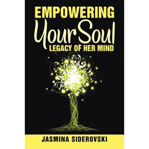 Empowering Your Soul-Legacy of Her Mind Paperback, Lulu Publishing Services