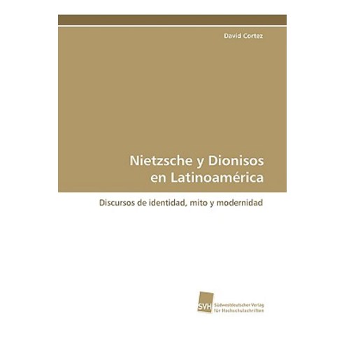 Nietzsche y Dionisos En Latinoamerica Paperback, Sudwestdeutscher Verlag Fur Hochschulschrifte