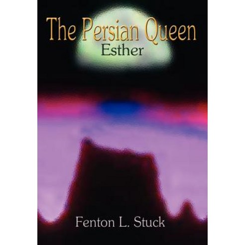 The Persian Queen Hardcover, Authorhouse