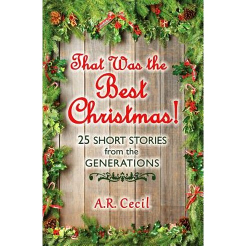 That Was the Best Christmas!: 25 Short Stories from the Generations Paperback, Cladach Publishing
