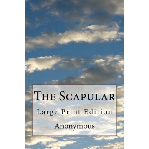 The Scapular: Large Print Edition Paperback, Createspace Independent Publishing Platform