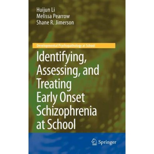 Identifying Assessing and Treating Early Onset Schizophrenia at School Hardcover, Springer