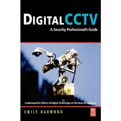 Digital Cctv: A Security Professional''s Guide Hardcover, Butterworth-Heinemann