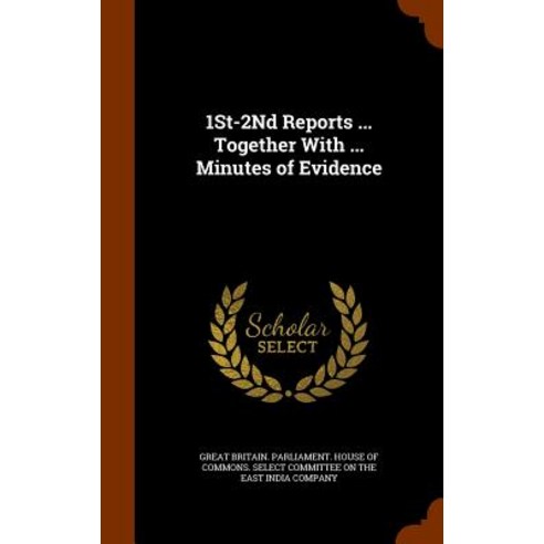 1st-2nd Reports ... Together with ... Minutes of Evidence Hardcover, Arkose Press