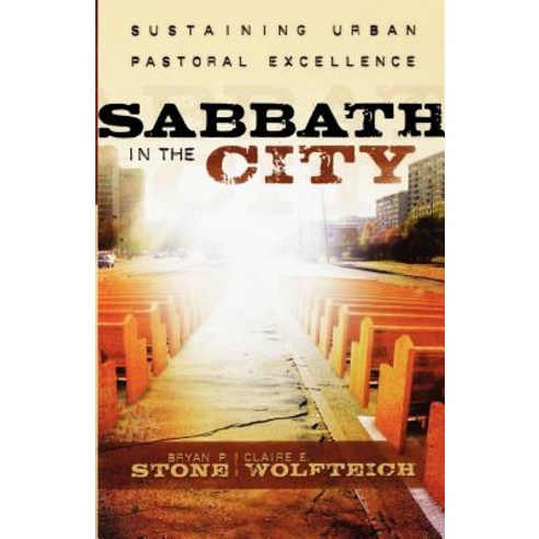 Sabbath in the City: Sustaining Urban Pastoral Excellence Paperback, Westminster John Knox Press
