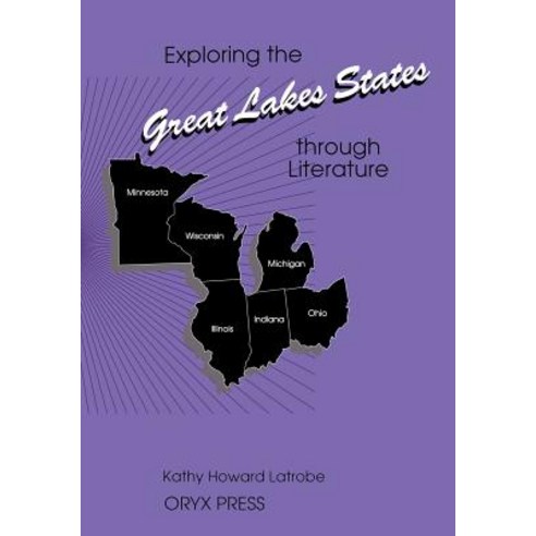 Exploring the Great Lakes States Through Literature Paperback, Oryx Press