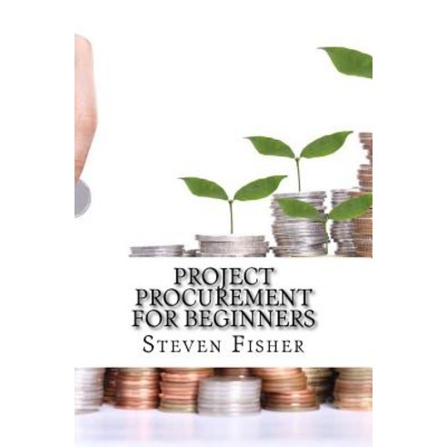 Project Procurement for Beginners Paperback, Createspace Independent Publishing Platform