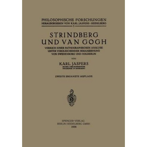 Strindberg Und Van Gogh: Versuch Einer Pathographischen Analyse Unter Vergleichender Heranƶiehung Von Swedenborg Und Holderlin Paperback, Springer