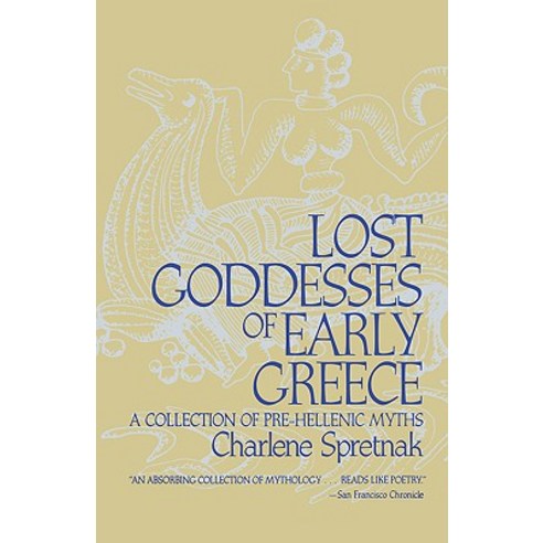 Lost Goddesses of Early Greece: A Collection of Pre-Hellenic Myths Paperback, Beacon Press