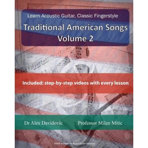 Learn Acoustic Guitar Classic Fingerstyle: Traditional American Songs Volume 2 Paperback, Createspace Independent Publishing Platform