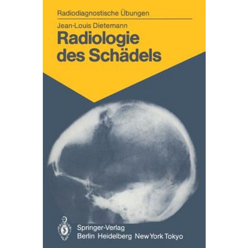 Radiologie Des Schadels: 103 Diagnostische Ubungen Fur Studenten Und Praktische Radiologen Paperback, Springer