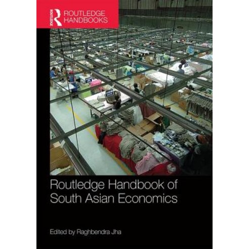 Routledge Handbook of South Asian Economics Paperback