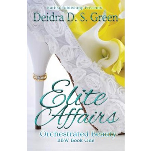 Elite Affairs I: Orchestrated Beauty Paperback, Createspace Independent Publishing Platform