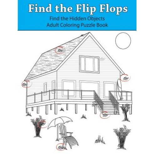 Find the Flip Flops: Find the Hidden Objects Adult Coloring Puzzle Book Paperback, Team of Light Media LLC