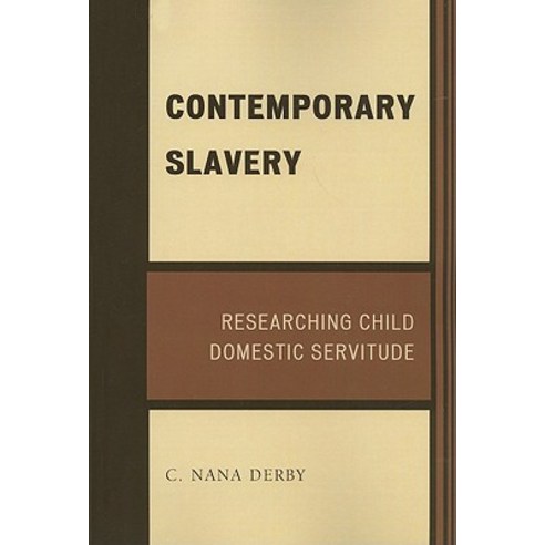 Contemporary Slavery: Researching Child Domestic Servitude Paperback, University Press of America