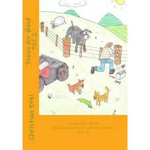 Fozzy Der Hund Teil 2: - Hundeabenteruer Auf Der Farm - Paperback, Createspace Independent Publishing Platform