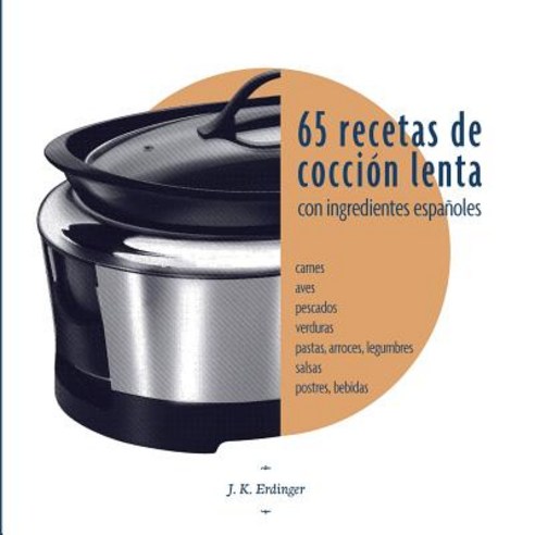 65 Recetas de Coccion Lenta: Con Ingredientes Espanoles Paperback, Createspace Independent Publishing Platform