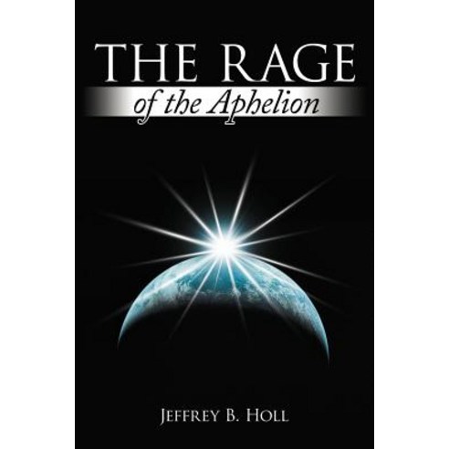 The Rage of the Aphelion Paperback, Authorhouse