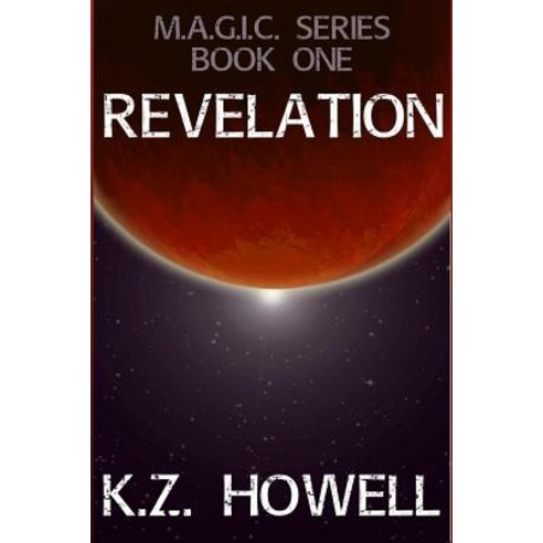 Revelation: M.A.G.I.C. Series Book One Paperback, Createspace Independent Publishing Platform