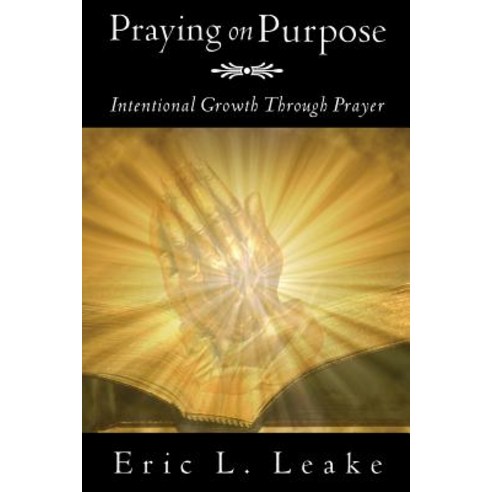 Praying on Purpose Paperback, Xulon Press