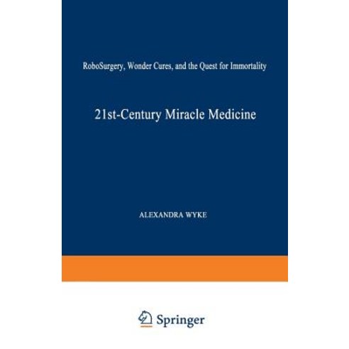 21st-Century Miracle Medicine Paperback, Springer