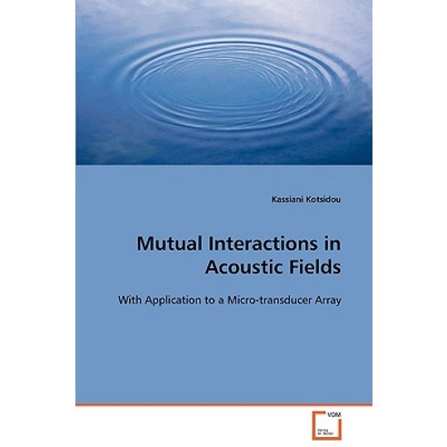 Mutual Interactions in Acoustic Fields Paperback, VDM Verlag