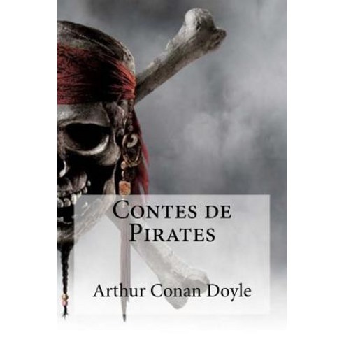 Contes de Pirates Paperback, Createspace Independent Publishing Platform