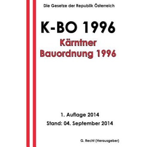 Karntner Bauordnung 1996 - K-Bo 1996 Paperback, Createspace Independent Publishing Platform