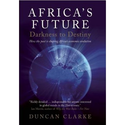 Africa''s Future: Darkness to Destiny Hardcover, Profile Books(GB)