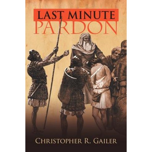 Last Minute Pardon Paperback, Xlibris Corporation