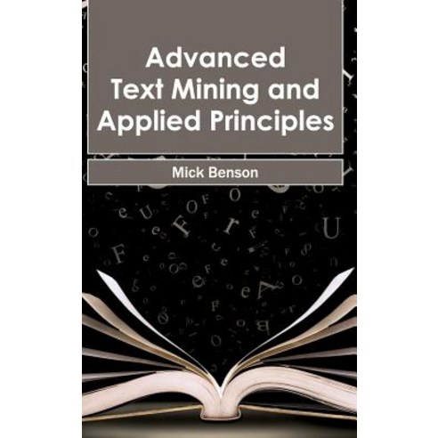 Advanced Text Mining and Applied Principles Hardcover, Clanrye International