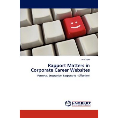Rapport Matters in Corporate Career Websites Paperback, LAP Lambert Academic Publishing
