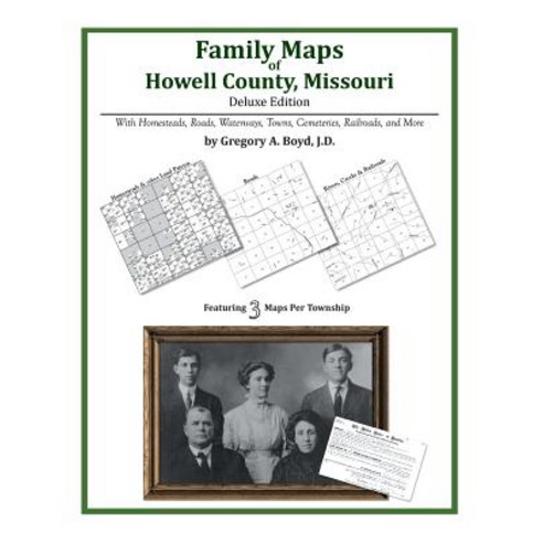 Family Maps of Howell County Missouri Paperback, Arphax Publishing Co.
