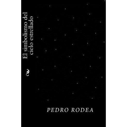 El Simbolismo del Cielo Estrellado Paperback, Createspace Independent Publishing Platform