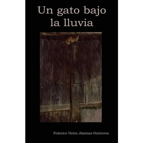 Un Gato Bajo La Lluvia Paperback, Createspace Independent Publishing Platform