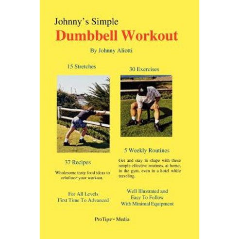 Johnny''s Simple Dumbbell Workout Paperback, Protips Media - 가격 변동 추적 ...