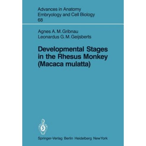 Developmental Stages in the Rhesus Monkey (Macaca Mulatta) Paperback, Springer