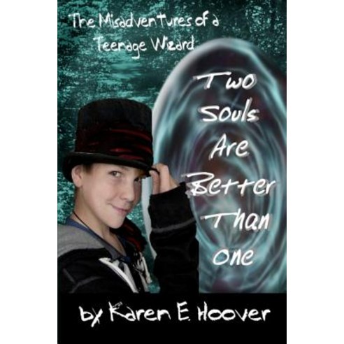 Two Souls Are Better Than One: The Misadventures of a Teenage Wizard Paperback, Createspace Independent Publishing Platform