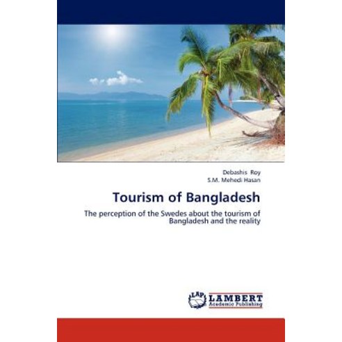 Tourism of Bangladesh Paperback, LAP Lambert Academic Publishing