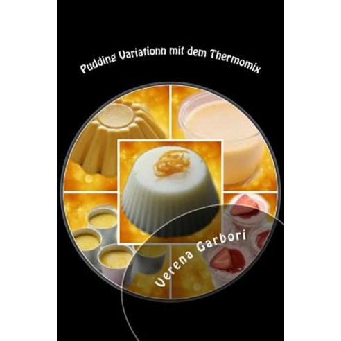 Pudding Variationn Mit Dem Thermomix Paperback, Createspace Independent Publishing Platform