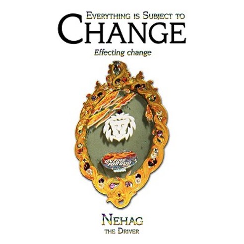 Everything Is Subject to Change: Effecting Change Paperback, Authorhouse